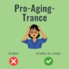 Die Pro-Aging-Trance: Ursachen und Folgen
